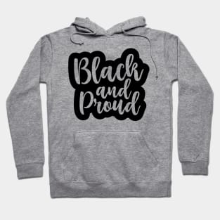 Black and Proud, African American, Black History, Black Lives Matter Hoodie